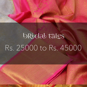 Bridal Kanchipurams - Rs. 25000 to Rs. 45000