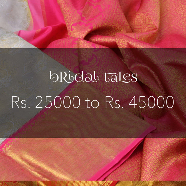 Bridal Kanchipurams - Rs. 25000 to Rs. 45000